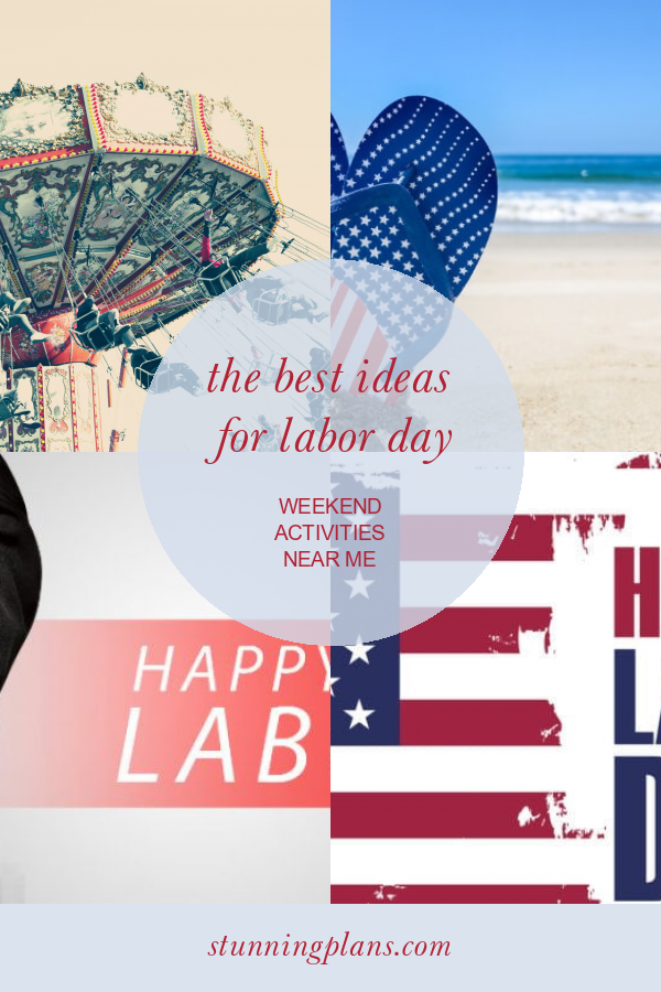 The Best Ideas for Labor Day Weekend Activities Near Me Home, Family